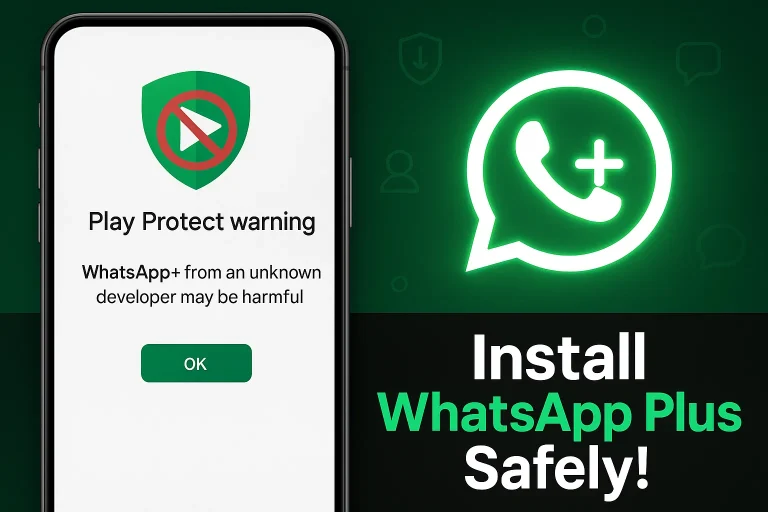 How to Diasble Google Play Protect and Install WhatsApp Plus Safely?