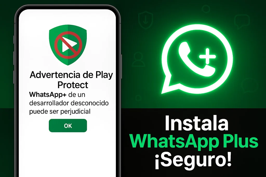 ¿Cómo deshabilitar Google Play Protect e instalar WhatsApp Plus de forma segura?