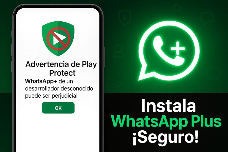 ¿Cómo deshabilitar Google Play Protect e instalar WhatsApp Plus de forma segura?