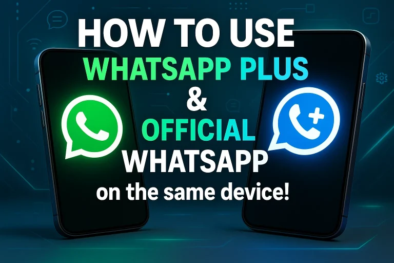 How To Use WhatsApp Plus & WhatsApp On The Same Device