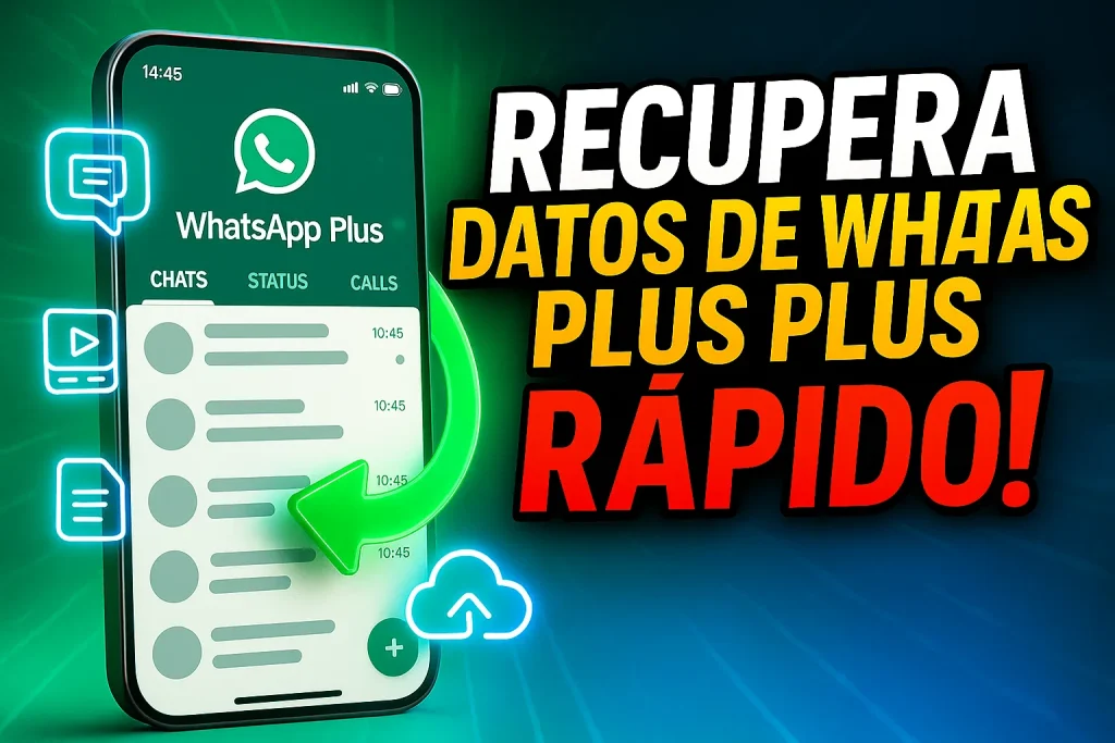 Cómo recuperar datos de WhatsApp Plus de forma rápida y segura