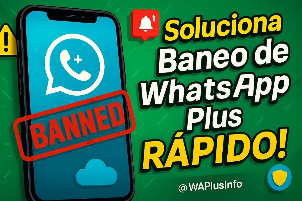 Cómo solucionar el bloqueo de WhatsApp Plus: soluciones probadas