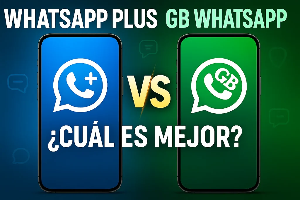 WhatsApp Plus vs GB WhatsApp: El enfrentamiento definitivo de 2025