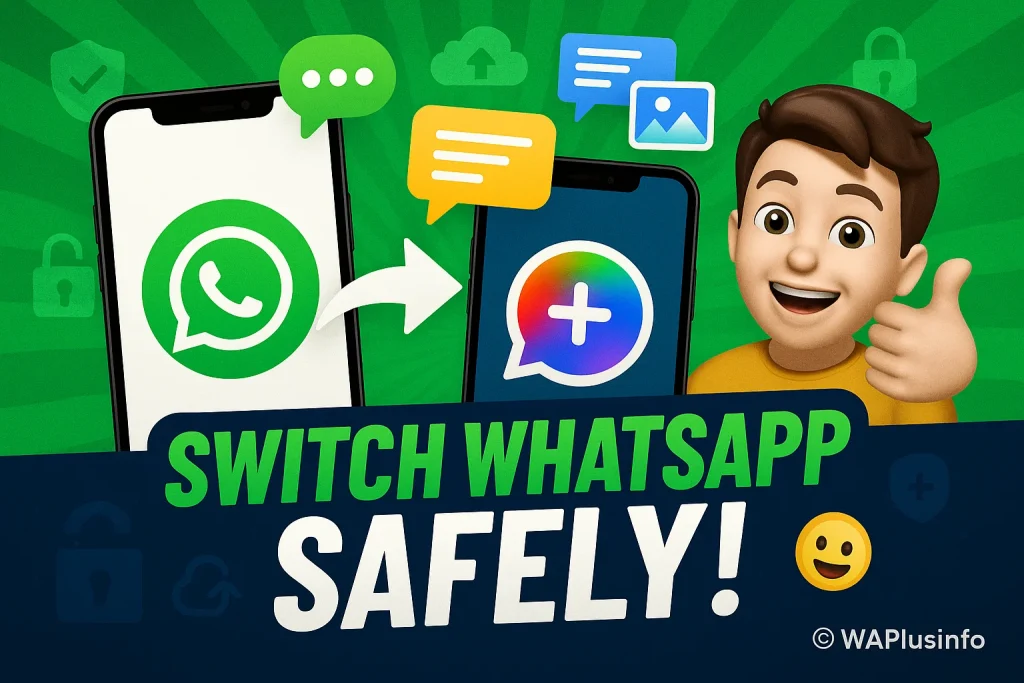 Switch to WhatsApp Plus: Safe & Easy Step-by-Step Guide